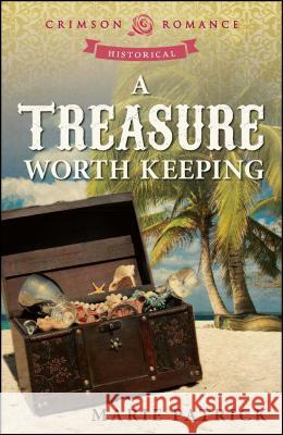 A Treasure Worth Keeping Patrick, Marie 9781440575693 Crimson Romance