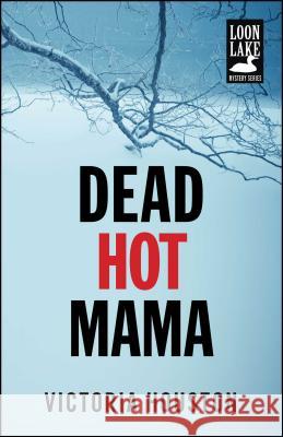 Dead Hot Mama Victoria Houston 9781440582240