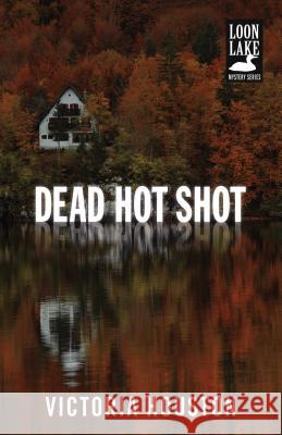 Dead Hot Shot Victoria Houston 9781440582257