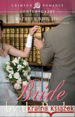 Bride by the Book Kathryn Brocato   9781440582370