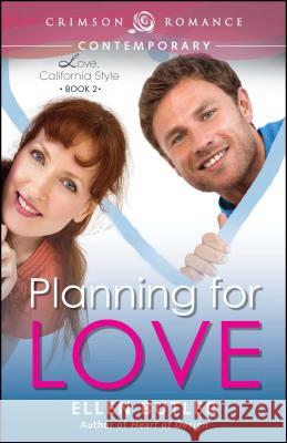 Planning for Love Ellen Butler 9781440583667 Crimson Romance