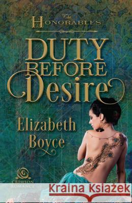 Duty Before Desire Elizabeth Boyce 9781440585029 Crimson Romance