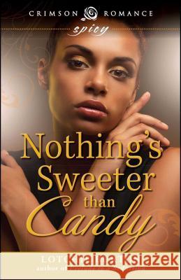 Nothing's Sweeter Than Candy Lotchie Burton 9781440589089 Crimson Romance