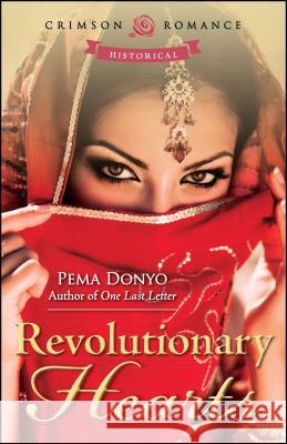 Revolutionary Hearts Pema Donyo 9781440590870 Crimson Romance