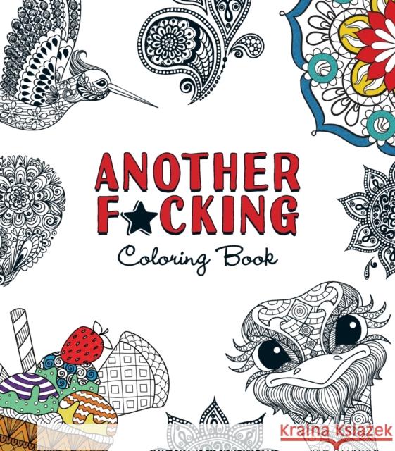 Another F*cking Coloring Book Adams Media 9781440598418 Adams Media Corporation