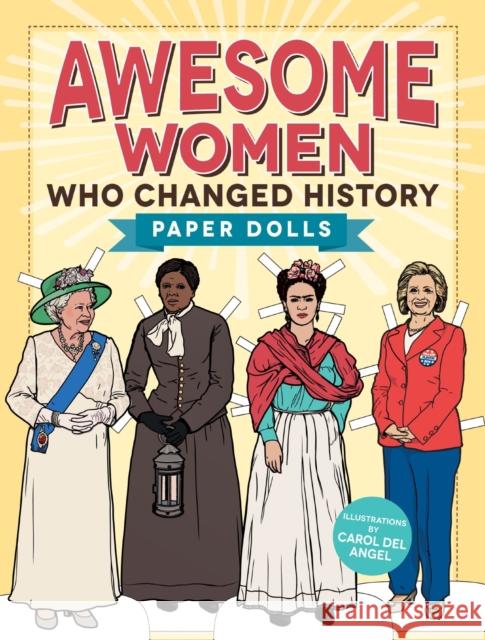 Awesome Women Who Changed History: Paper Dolls Carol De 9781440599873 