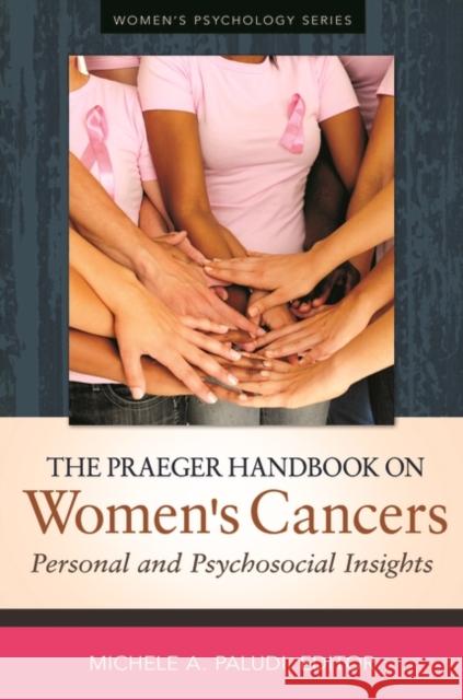 The Praeger Handbook on Women's Cancers: Personal and Psychosocial Insights Michele A., PH.D. Paludi 9781440828133 Praeger