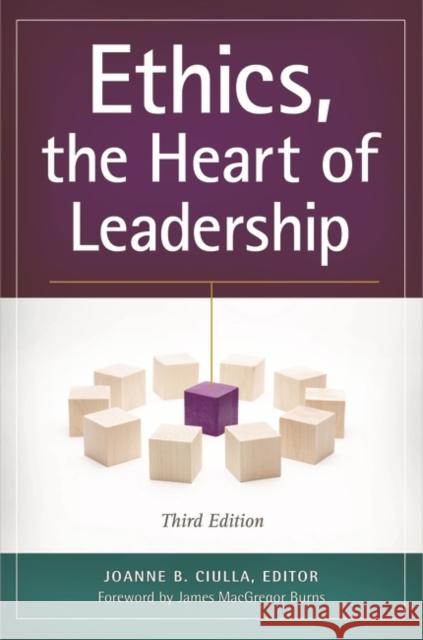 Ethics, the Heart of Leadership Ciulla, Joanne B. 9781440830655