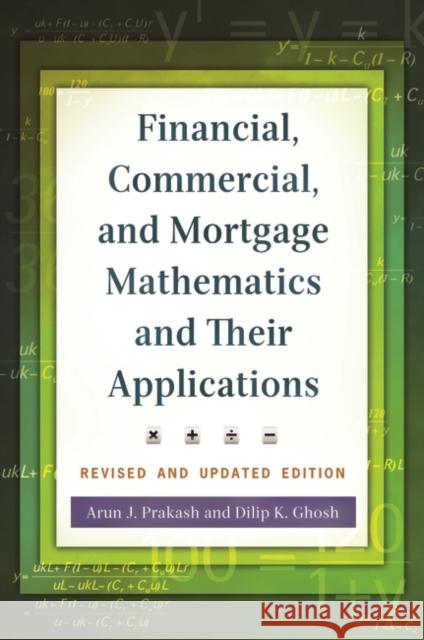Financial, Commercial, and Mortgage Mathematics and Their Applications Prakash, Arun J. 9781440830938 Praeger