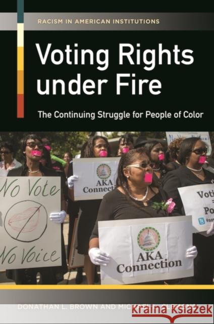 Voting Rights Under Fire: The Continuing Struggle for People of Color Donathan L. Brown Michael Clemons 9781440832475 Praeger