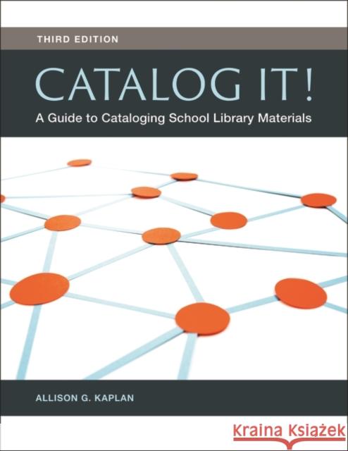 Catalog It! A Guide to Cataloging School Library Materials Kaplan, Allison G. 9781440835803 Libraries Unlimited