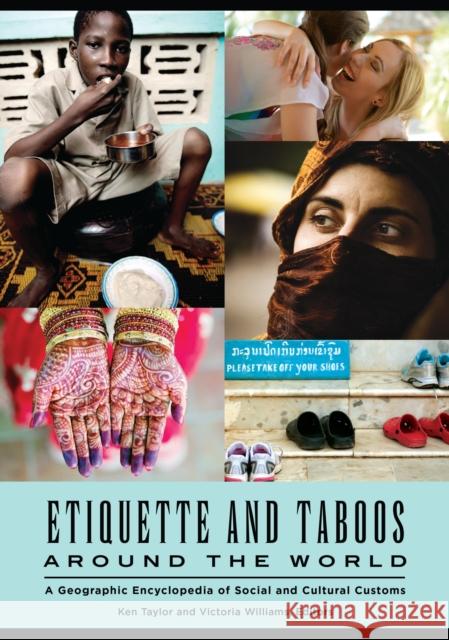Etiquette and Taboos around the World: A Geographic Encyclopedia of Social and Cultural Customs Taylor, Ken 9781440838200 Greenwood