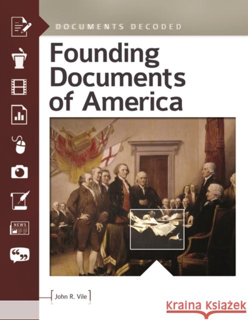 Founding Documents of America: Documents Decoded John R. Vile 9781440839283