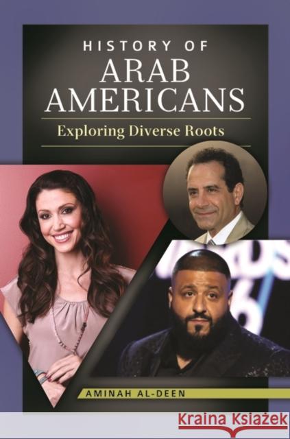 History of Arab Americans: Exploring Diverse Roots Aminah McCloud-Al-Deen 9781440840685