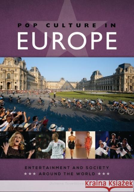 Pop Culture in Europe Juliana Tzvetkova 9781440844652 ABC-CLIO