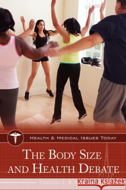 The Body Size and Health Debate Christine L. B. Selby 9781440848056 Greenwood