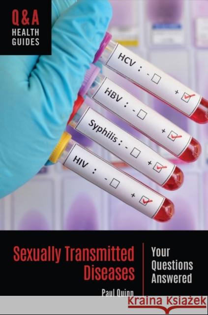 Sexually Transmitted Diseases: Your Questions Answered Paul Quinn 9781440853166