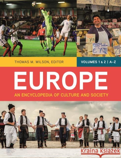 Europe: An Encyclopedia of Culture and Society [2 volumes]  9781440855443 Greenwood Press