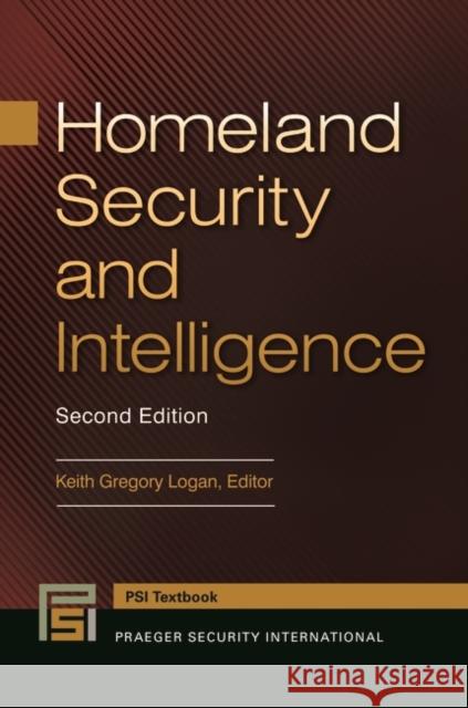 Homeland Security and Intelligence Logan, Keith 9781440856389