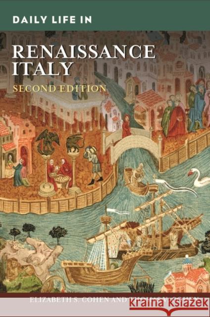 Daily Life in Renaissance Italy Cohen, Elizabeth 9781440856921