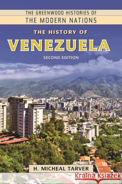 The History of Venezuela Tarver, H. 9781440857737