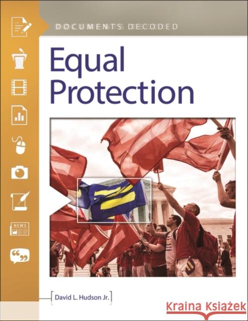 Equal Protection: Documents Decoded David L. Hudson 9781440858048 ABC-CLIO