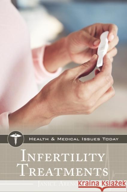 Infertility Treatments Janice Arenofsky 9781440858857 Greenwood
