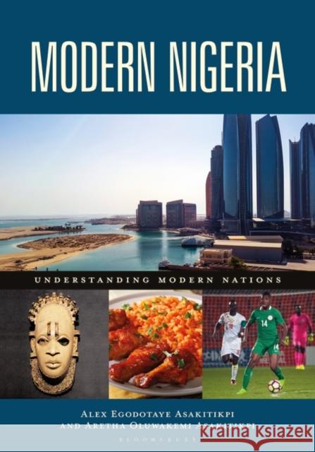 Modern Nigeria Alex Egodotaye Asakitikpi Aretha Oluwakemi Asakitikpi  9781440865565 Greenwood Press