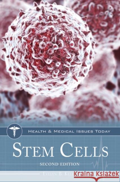 Stem Cells Kelly, Evelyn 9781440865961 Greenwood