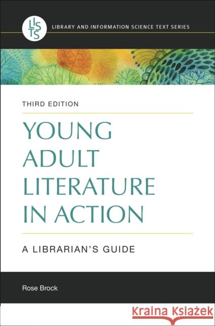 Young Adult Literature in Action: A Librarian's Guide Brock, Rose 9781440866937 Libraries Unlimited