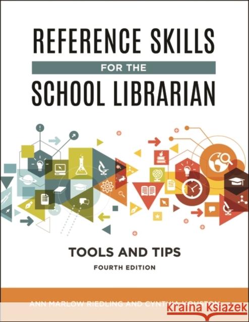 Reference Skills for the School Librarian: Tools and Tips Riedling, Ann Marlow 9781440867095