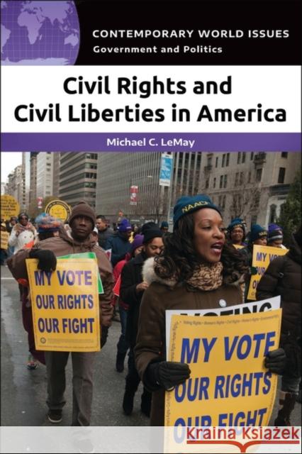 Civil Rights and Civil Liberties in America: A Reference Handbook Michael C. Lemay Alemayehu G. Mariam 9781440867293 ABC-CLIO