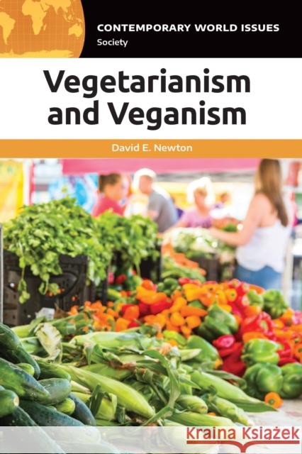 Vegetarianism and Veganism: A Reference Handbook David E. Newton 9781440867637 ABC-CLIO