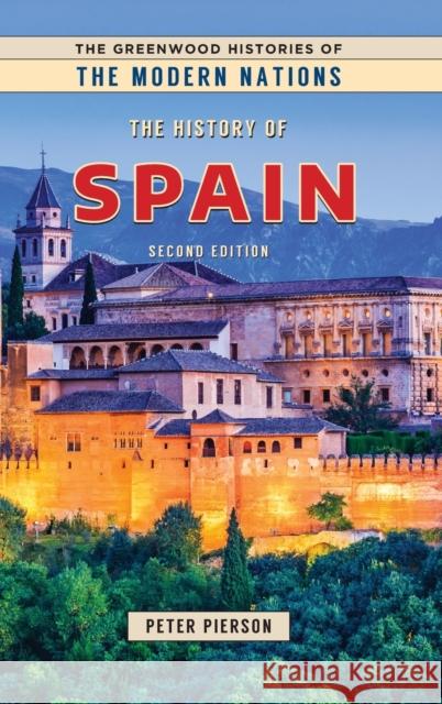 The History of Spain Pierson, Peter 9781440868405 Greenwood