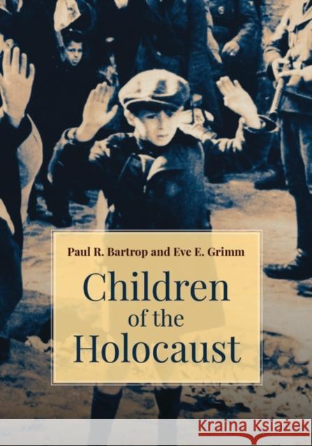 Children of the Holocaust Bartrop, Paul R. 9781440868528 ABC-CLIO