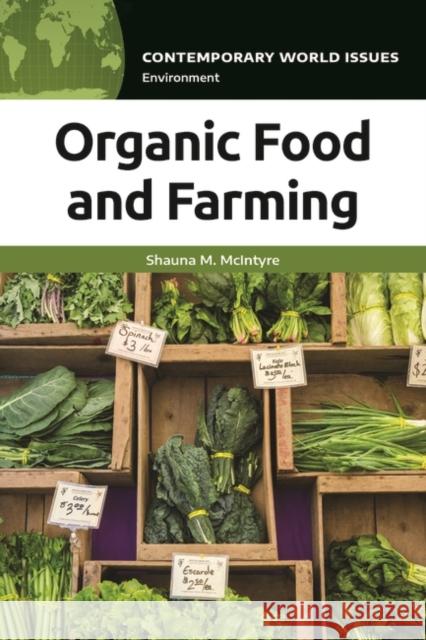 Organic Food and Farming: A Reference Handbook Shauna M. McIntyre 9781440870033 ABC-CLIO