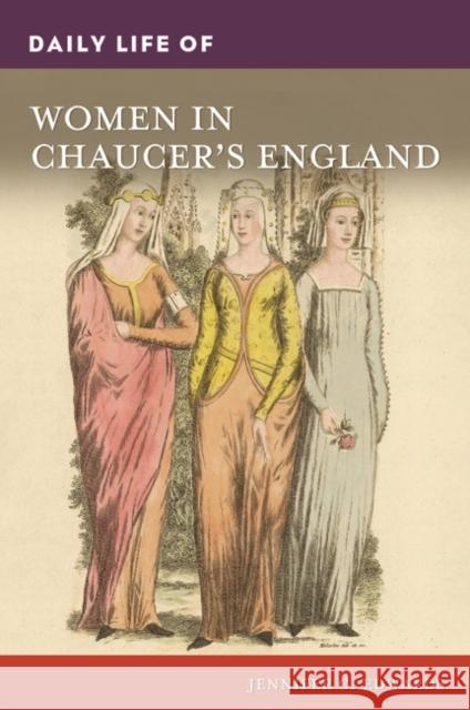 Daily Life of Women in Chaucer's England Jennifer C. Edwards 9781440870545