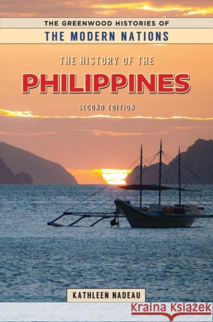 The History of the Philippines Nadeau, Kathleen 9781440873584 Greenwood