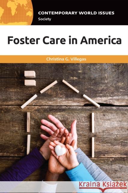 Foster Care in America: A Reference Handbook Christina G. Villegas 9781440874291 ABC-CLIO