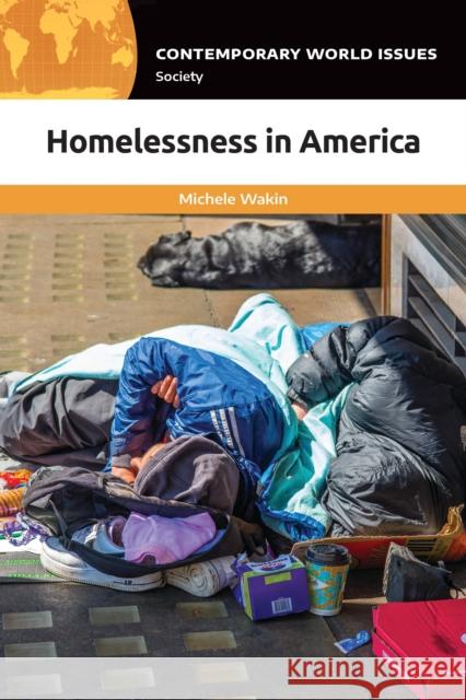 Homelessness in America: A Reference Handbook Michele Wakin 9781440874857 ABC-CLIO