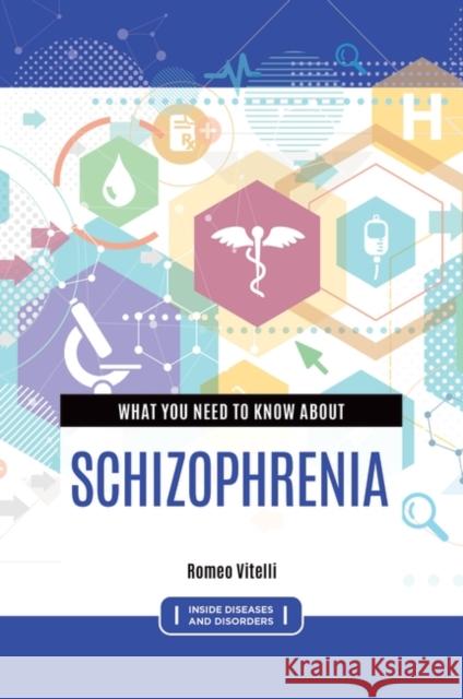 What you need to know about Schizophrenia Vitelli, Romeo 9781440875298