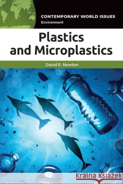 Plastics and Microplastics: A Reference Handbook David E. Newton 9781440875397 ABC-CLIO