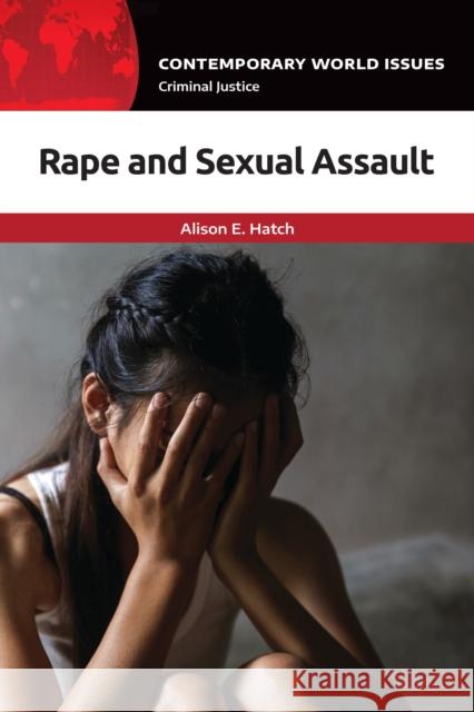 Rape and Sexual Assault: A Reference Handbook Alison E. Hatch 9781440876790 ABC-CLIO