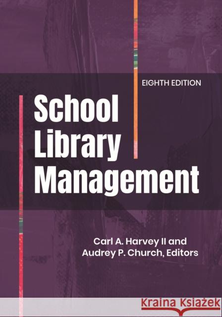 School Library Management Carl A. Harvey Audrey P. Church 9781440877452