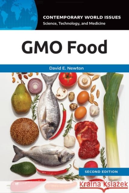 GMO Food: A Reference Handbook Newton, David E. 9781440877766