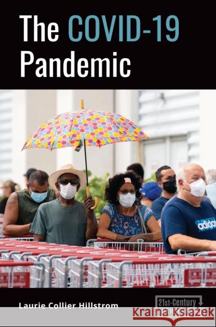 The COVID-19 Pandemic Hillstrom, Laurie 9781440878275 ABC-CLIO