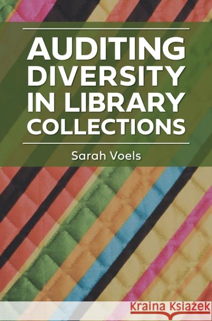 Auditing Diversity in Library Collections Rosalind A. Washington Sarah Voels 9781440878749 Libraries Unlimited