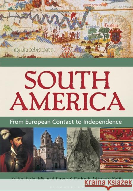 South America: From European Contact to Independence [2 volumes]  9781440879135 Bloomsbury Academic