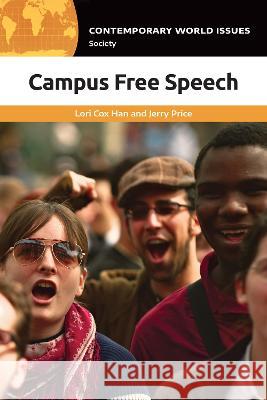 Campus Free Speech: A Reference Handbook Lori Cox Han Jerry Price 9781440879357 ABC-CLIO