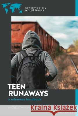 Teen Runaways in America: A Reference Handbook Michele Wakin 9781440880568 Bloomsbury Academic